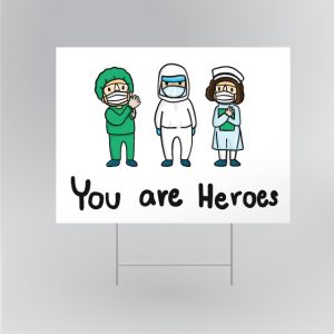 You Are Heroes Yard Signs