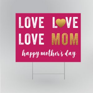Love Mom Mother’s Day Yard Sign