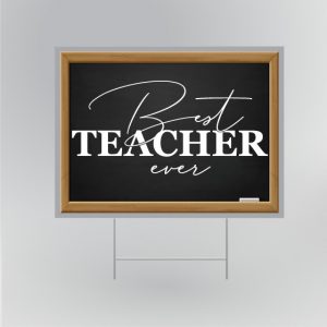 Best Teacher Ever Teacher Appreciation Yard Sign