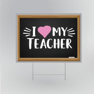 I Heart My Teacher, Teacher Appreciation Yard Sign