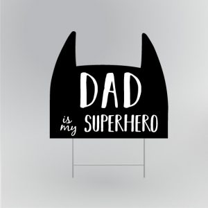 Super Hero Dad Yard Sign