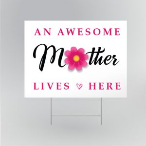 An Awesome Mother Lives Here Yard Sign
