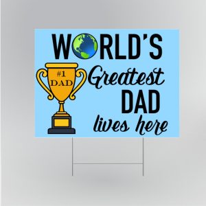 World’s Greatest Dad Lives Here Yard Sign