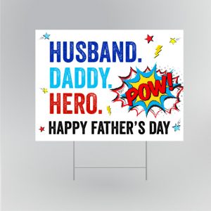 Husband Daddy Hero Yard Sign